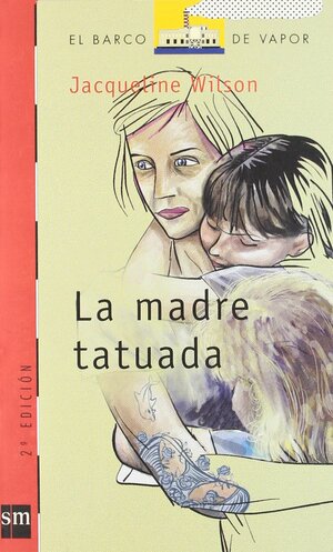 La madre tatuada by Jacqueline Wilson