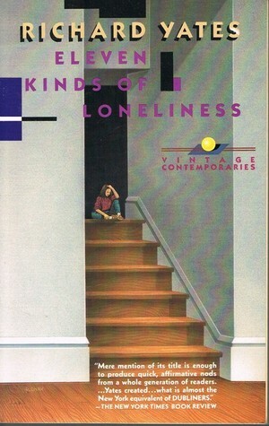 Eleven Kinds of Loneliness by Richard Yates