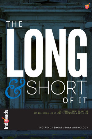 The Long and Short of it by Naheed Hassan, Sudha Kuruganti, Sabahat Muhammad