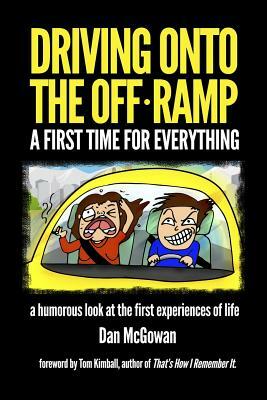 Driving Onto The Off Ramp: A First Time For Everything by Dan McGowan