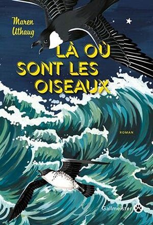 Là où sont les oiseaux by Maren Uthaug