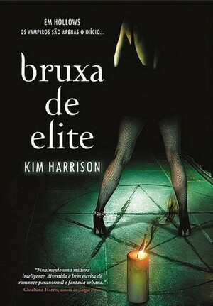 Bruxa de Elite by Kim Harrison, Rita Guerra