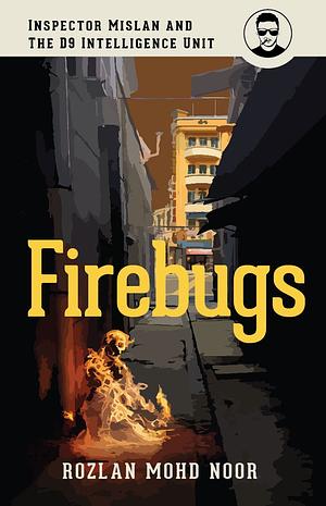 Firebugs by Rozlan Mohd Noor