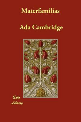 Materfamilias by Ada Cambridge