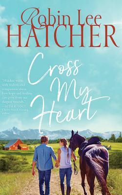 Cross My Heart by Robin Lee Hatcher