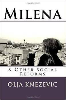 Milena: & Other Social Reforms by Olja Knezevic
