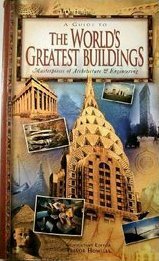 A Guide To The World's Greatest Buildings - Masterpieces of Architecture & Engineering by Ruth Greenstein, Henry J. Cowan, Trevor Howells