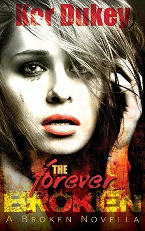 The Forever Broken by Ker Dukey