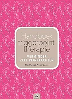 Handboek triggerpoint-therapie by Linda Modderkolk, Claire Davies, Amber Davies