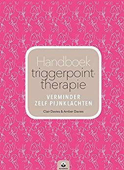 Handboek triggerpoint-therapie by Linda Modderkolk, Claire Davies, Amber Davies