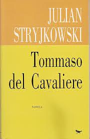 Tommaso del Cavaliere by Julian Stryjkowski, Karin Wolff