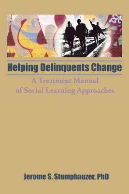 Helping Delinquents Change by Jerome Beker, Jerome Stumphauzer