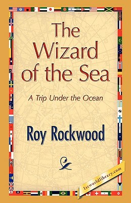 The Wizard of the Sea by Roy Rockwood