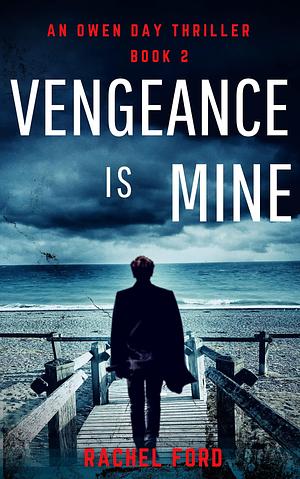 Vengeance Is Mine by Rachel Ford, Rachel Ford