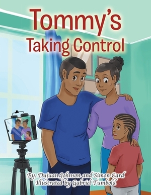 Tommy's Taking Control by Dujuan Johnson, Simon Card