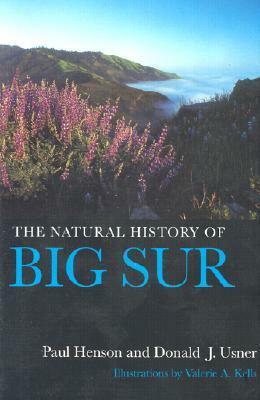 The Natural History of Big Sur by Paul Henson, Valerie A. Kells, Donald J. Usner