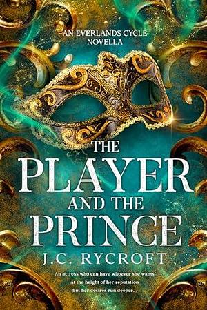The Player and the Prince by J.C. Rycroft