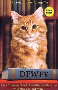 Dewey: Kucing Perpustakaan Kota Kecil yang Bikin Dunia Jatuh Hati by Bret Witter, Vicki Myron