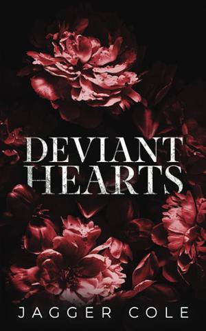 Deviant Hearts by Jagger Cole