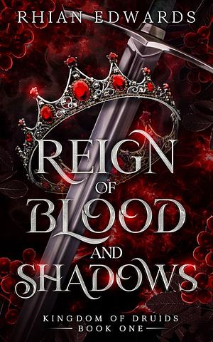 Reign of Blood and Shadows by Rhian Edwards