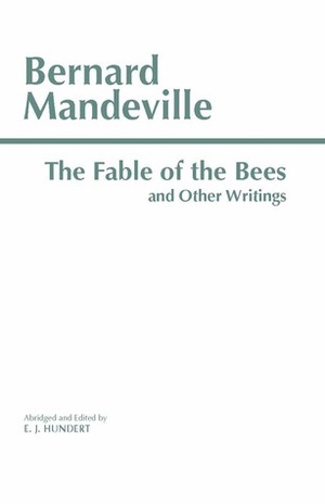 The Fable of the Bees and Other Writings by E.J. Hundert, Bernard Mandeville