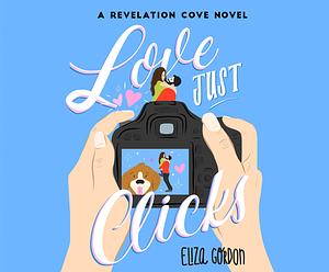 Love Just Clicks by Eliza Gordon