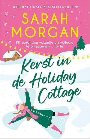 Kerst in de Holiday Cottage by Sarah Morgan