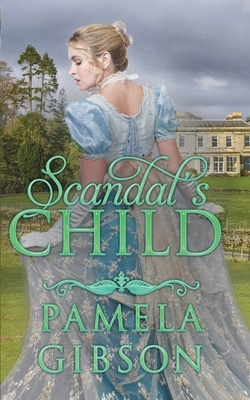 Scandal's Child by Pamela Gibson