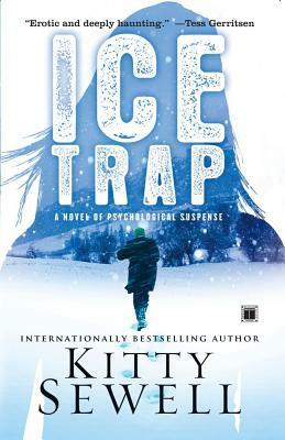 Ice Trap: A Novel of Suspense by Kitty Sewell