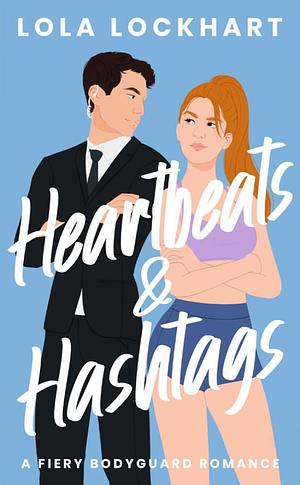Heartbeats and Hashtags by Lola Lockhart