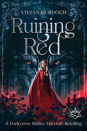 Ruining Red  by Vivian Murdoch