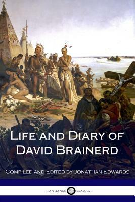 Life and Diary of David Brainerd by David Brainerd