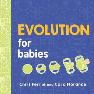 Evolution for Babies by Chris Ferrie, Cara Florance