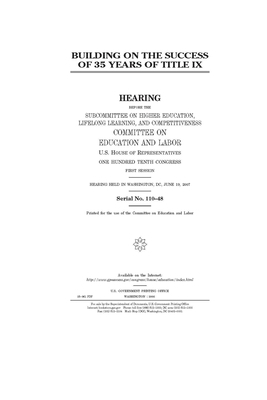 Building on the success of 35 years of Title IX by United S. Congress, Committee on Education and Labo (house), United States House of Representatives