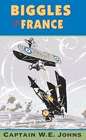 Biggles in France by W.E. Johns