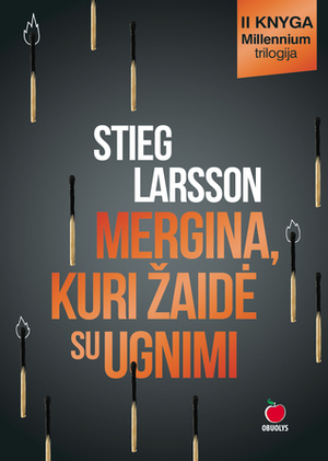 Mergina, kuri žaidė su ugnimi by Stieg Larsson