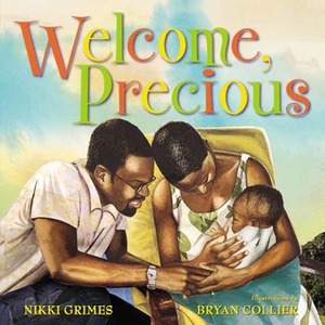 Welcome, Precious by Bryan Collier, Nikki Grimes