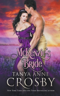 McKenzie's Bride by Tanya Anne Crosby