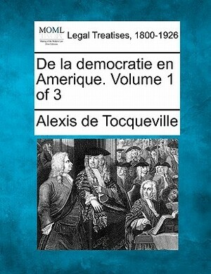 de La Democratie En Amerique. Volume 1 of 3 by Alexis de Tocqueville