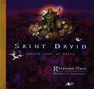 Saint David: Patron Saint of Wales by Rhiannon Ifans
