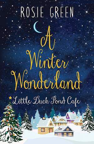 A Winter Wonderland by Rosie Green, Rosie Green