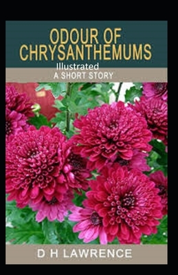 Odour of Chrysanthemums Illustrated by D.H. Lawrence