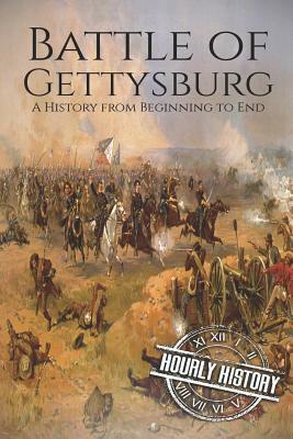 Battle of Gettysburg: A History from Beginning to End by Hourly History