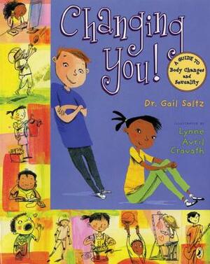 Changing You!: A Guide to Body Changes and Sexuality by Gail Saltz