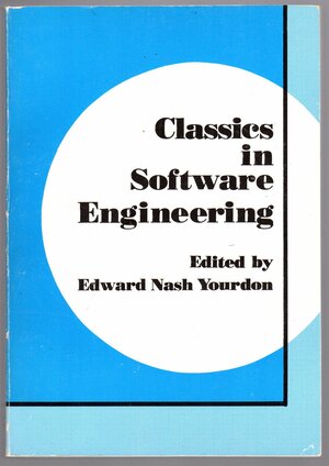 Classics In Software Engineering by Edward Nash Yourdon, Edward Yourdon