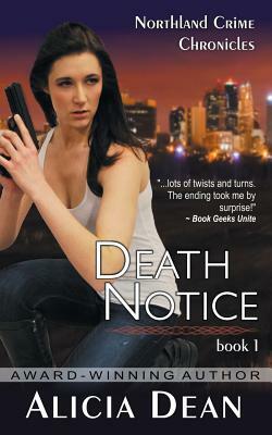 Death Notice (the Northland Crime Chronicles, Book 1) by Alicia Dean