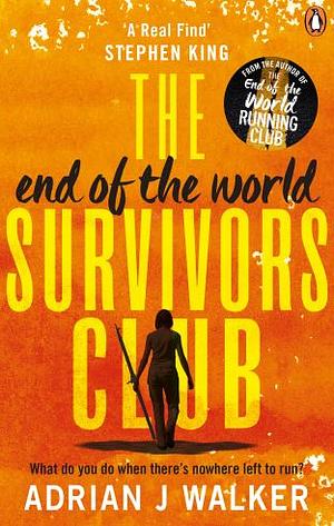 The End of the World Survivor's Club by ADRIAN J WALKER