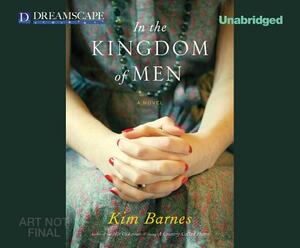 In the Kingdom of Men by Kim Barnes