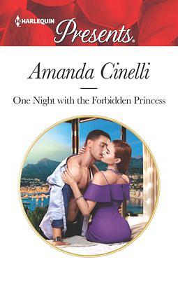 One Night with the Forbidden Princess by Amanda Cinelli