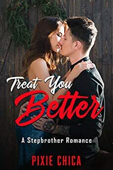 Treat You Better by Pixie Chica